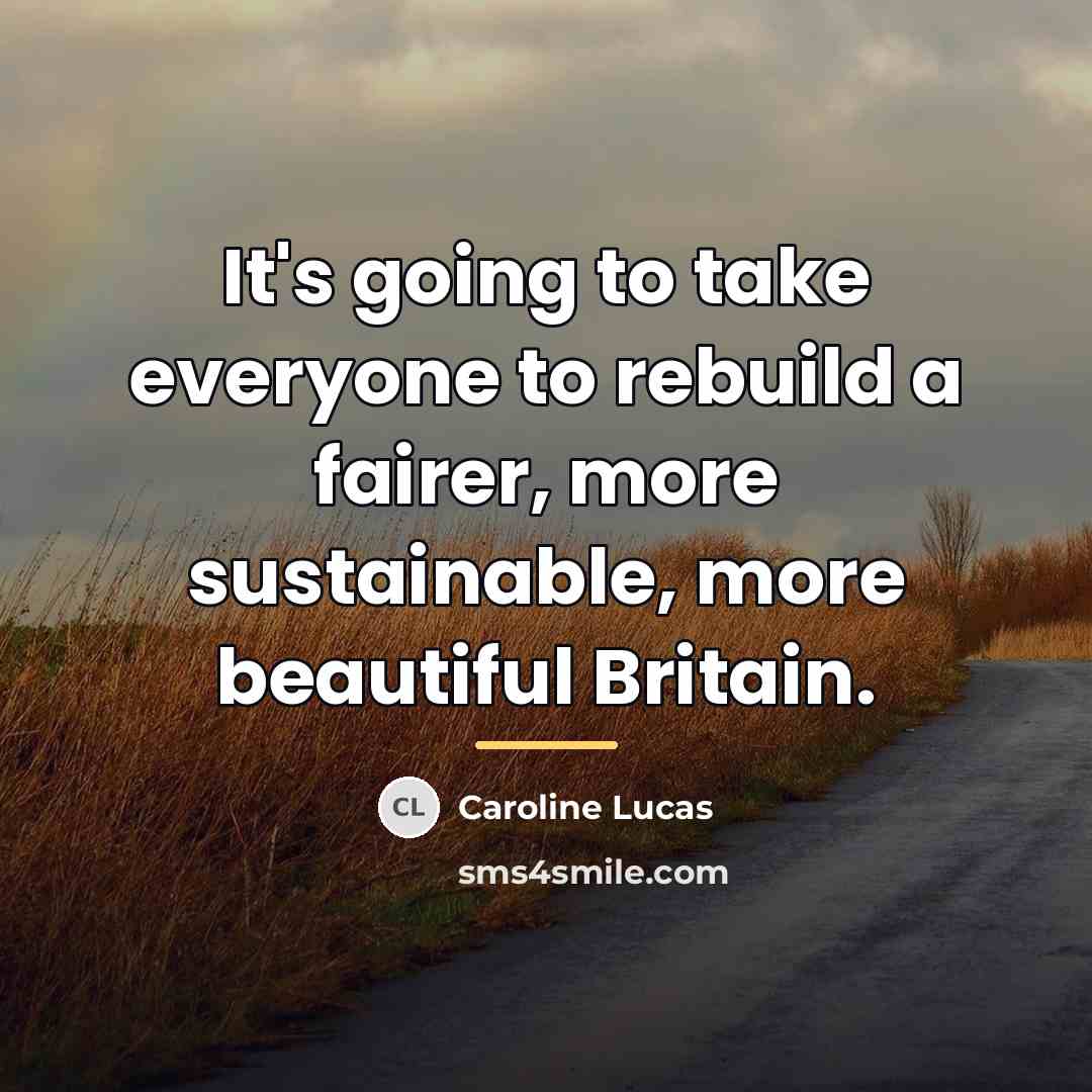 “It's going to take everyone to rebuild a fairer, more…” quote by Caroline Lucas