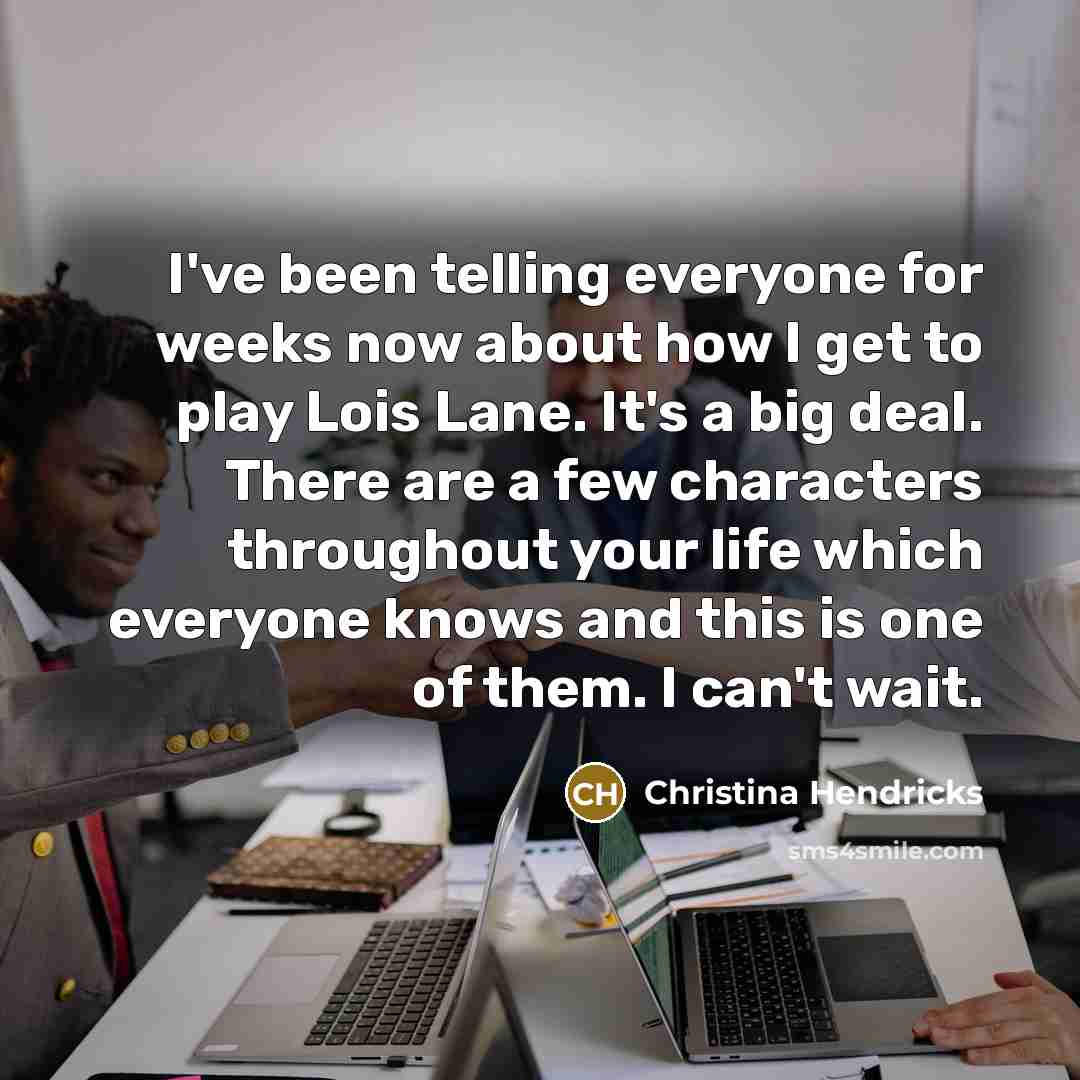 “I've been telling everyone for weeks now about how I…” quote by Christina Hendricks