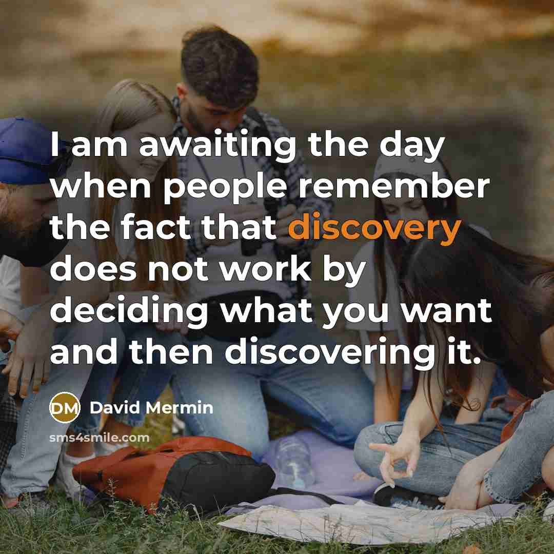 “I am awaiting the day when people remember the fact…” quote by David Mermin