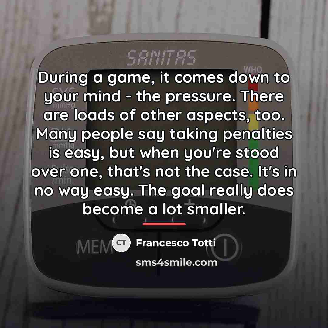 “During a game, it comes down to your mind -…” quote by Francesco Totti