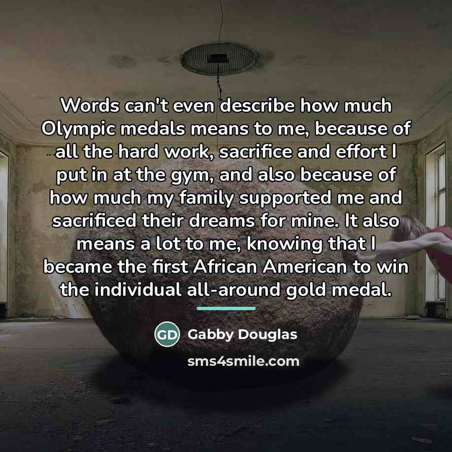 “Words can't even describe how much Olympic medals means to…” quote by Gabby Douglas