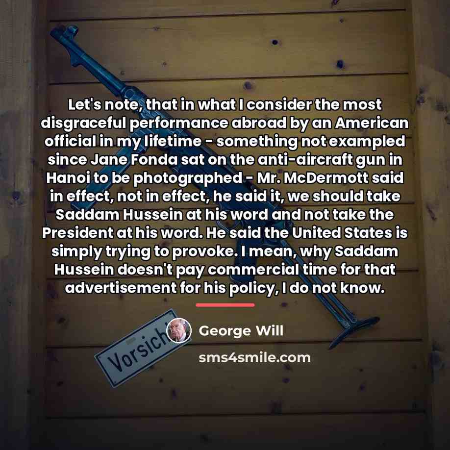 “Let's note, that in what I consider the most disgraceful…” quote by George Will