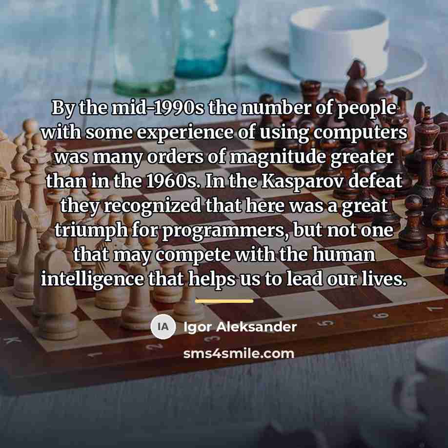 “By the mid-1990s the number of people with some experience…” quote by Igor Aleksander