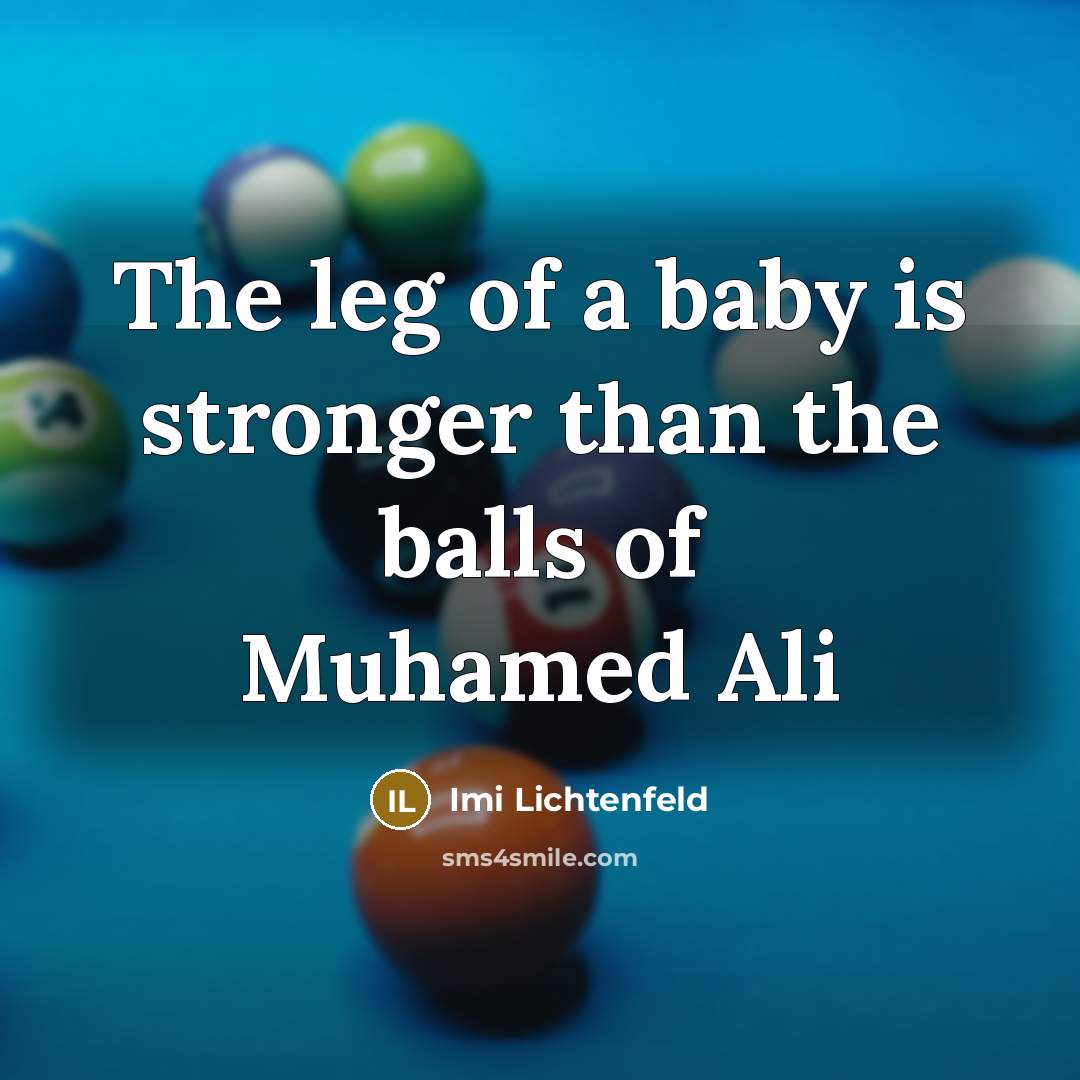 “The leg of a baby is stronger than the balls…” quote by Imi Lichtenfeld