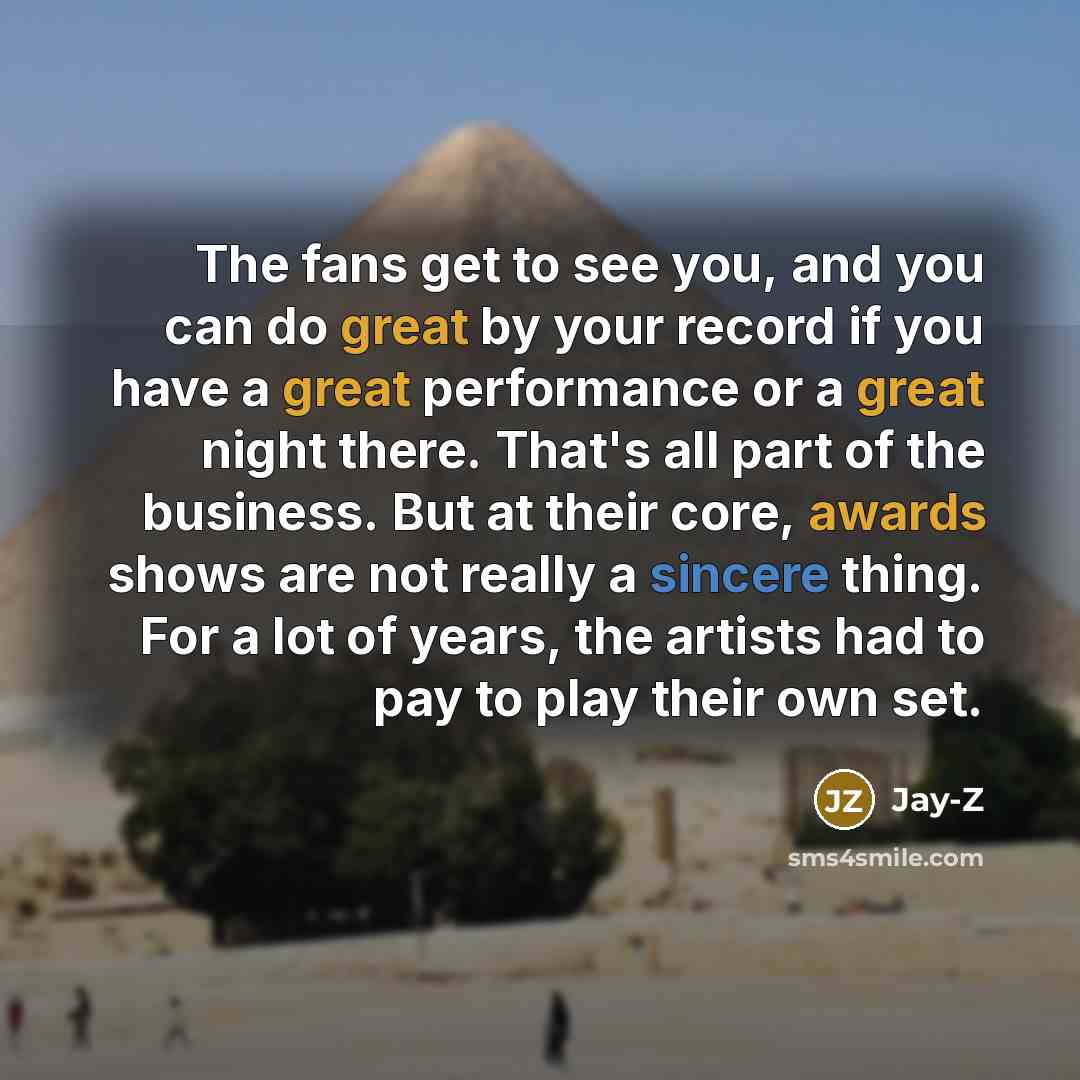 “The fans get to see you, and you can do…” quote by Jay-Z