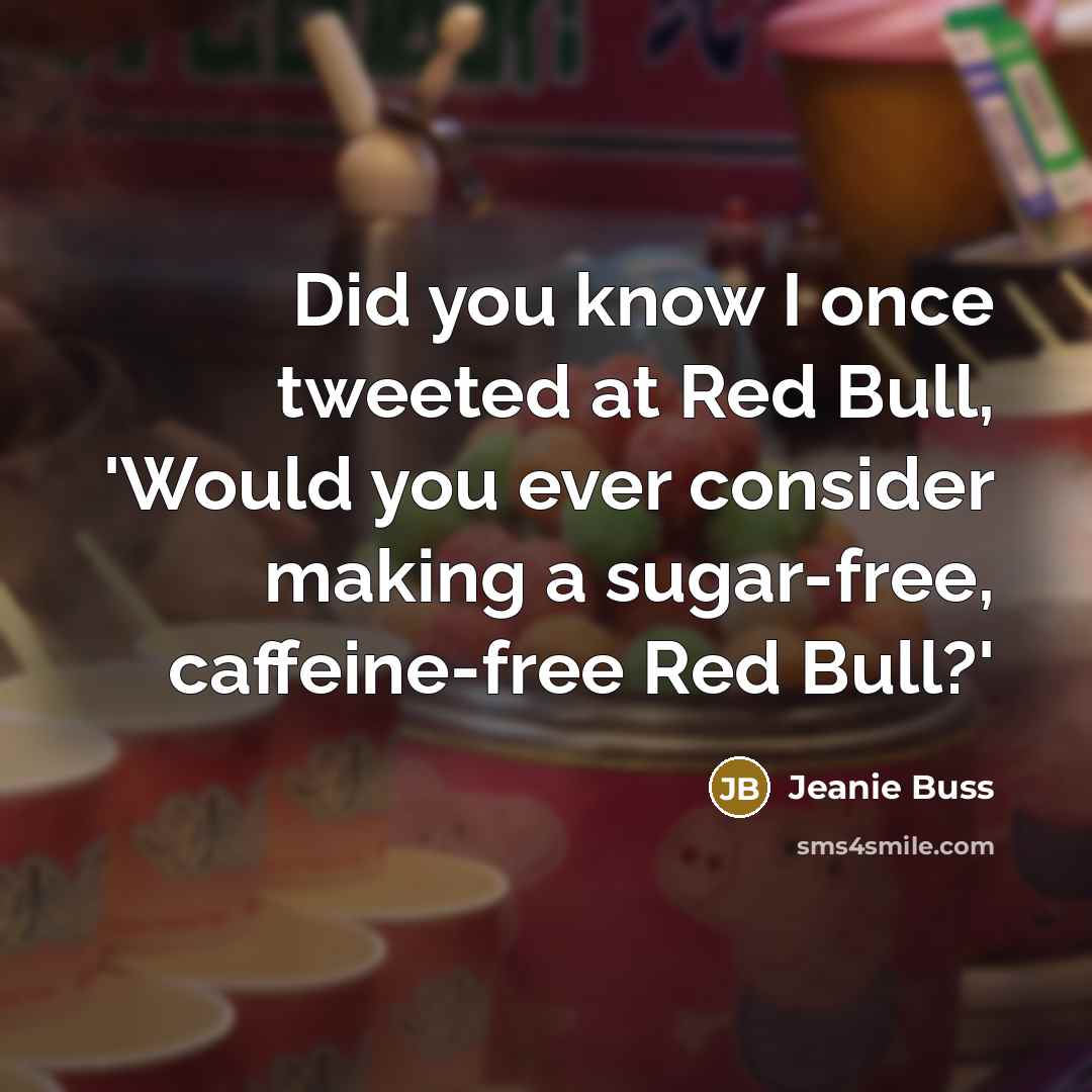 “Did you know I once tweeted at Red Bull, 'Would…” quote by Jeanie Buss