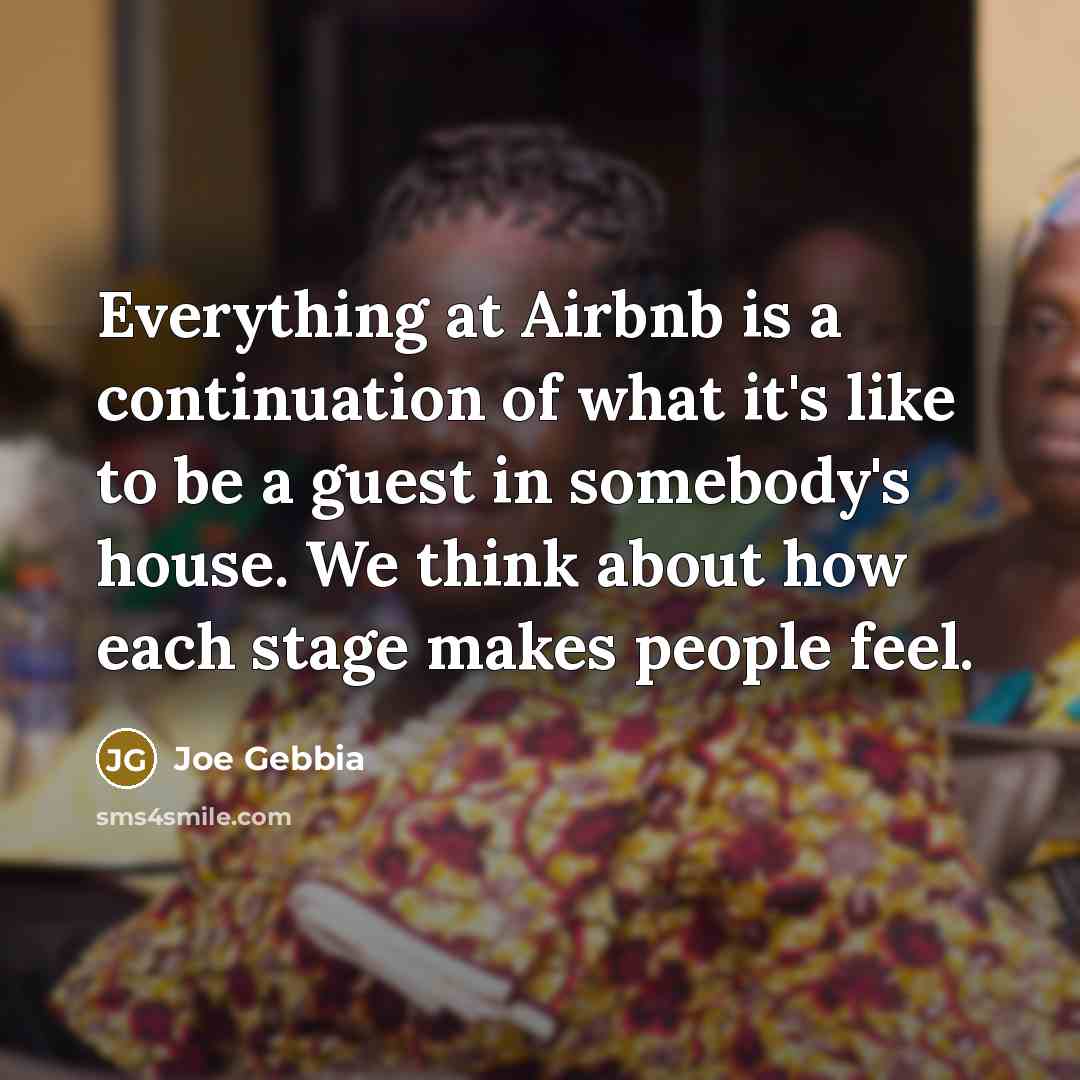 “Everything at Airbnb is a continuation of what it's like…” quote by Joe Gebbia