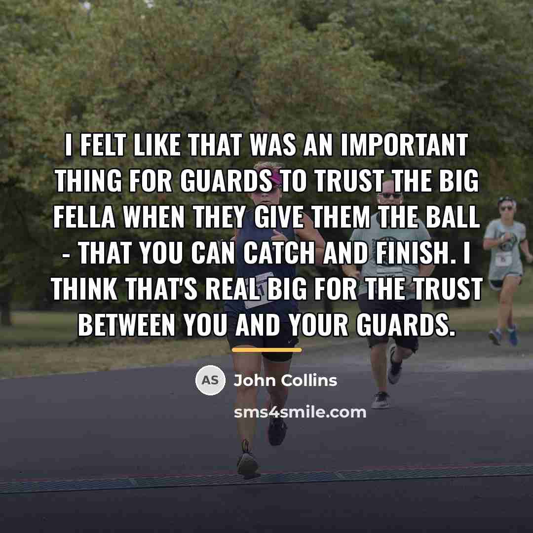 “I felt like that was an important thing for guards…” quote by John Collins