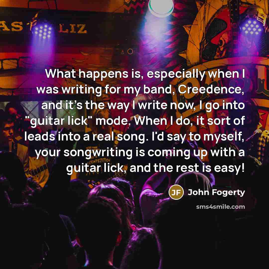 “What happens is, especially when I was writing for my…” quote by John Fogerty