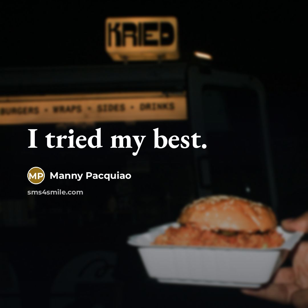 “I tried my best.” quote by Manny Pacquiao