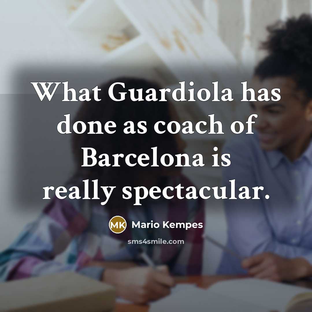 “What Guardiola has done as coach of Barcelona is really…” quote by Mario Kempes