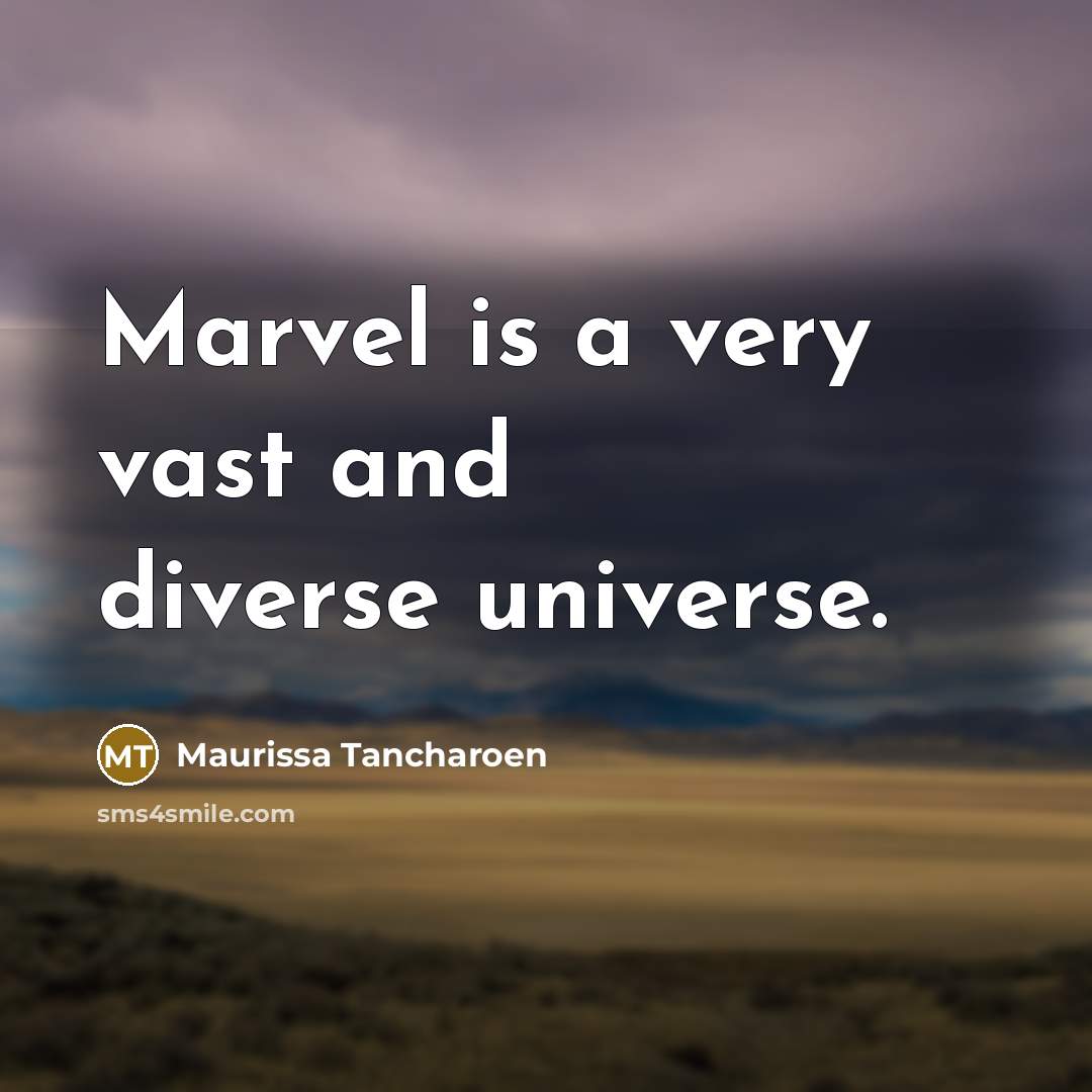 “Marvel is a very vast and diverse universe.…” quote by Maurissa Tancharoen