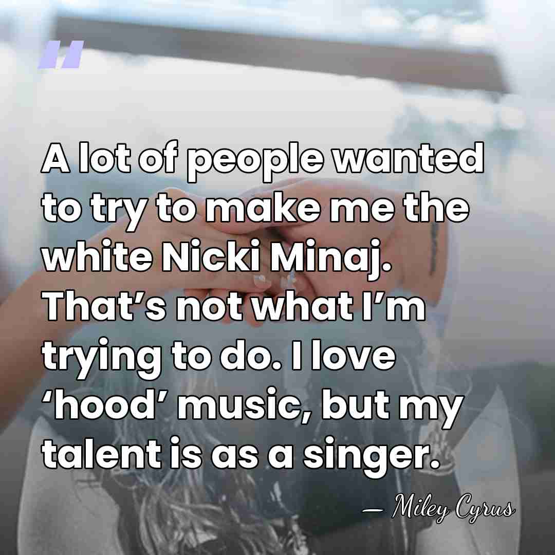 A lot of people wanted to try to make me the white&hellip; - Miley Cyrus