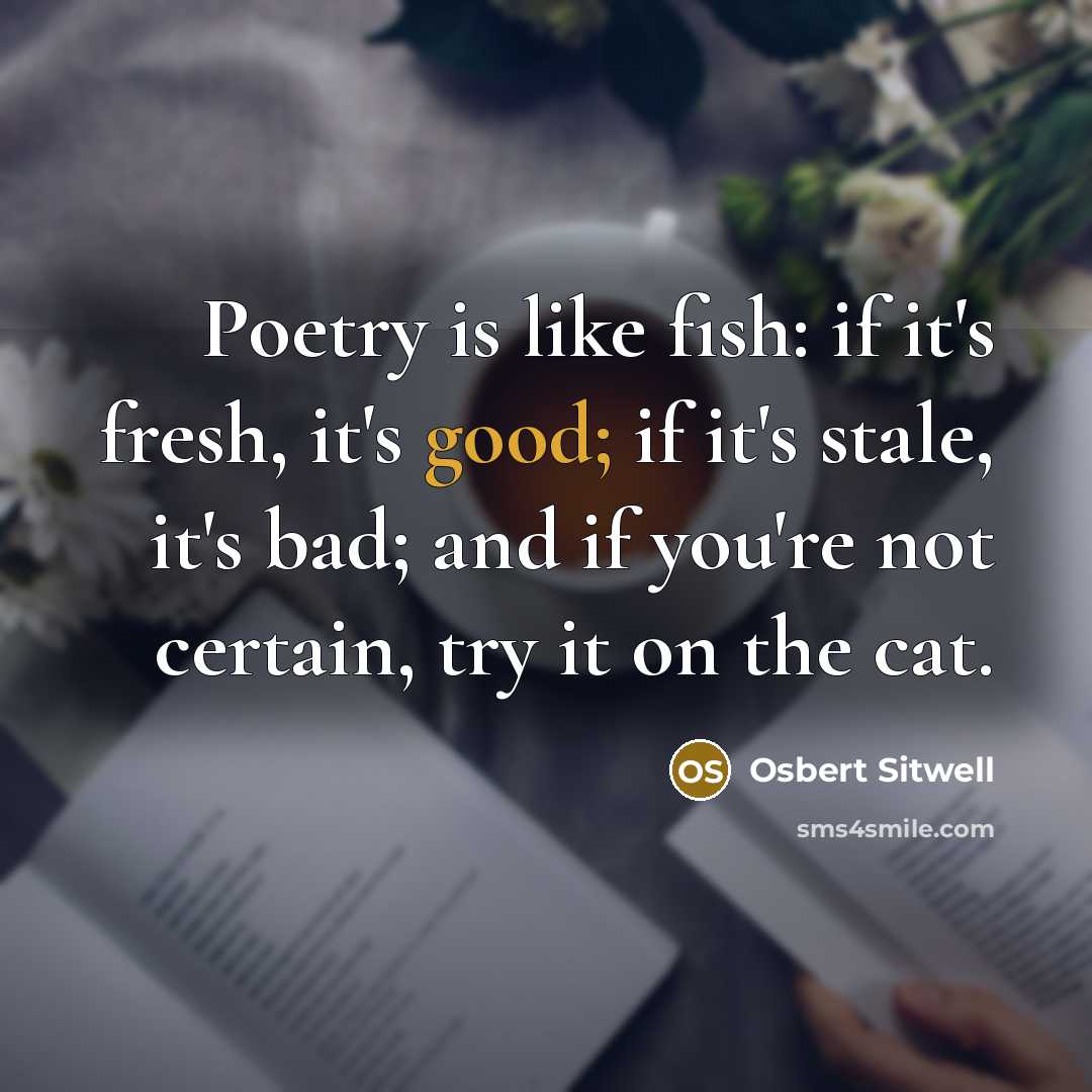 “Poetry is like fish: if it's fresh, it's good; if…” quote by Osbert Sitwell