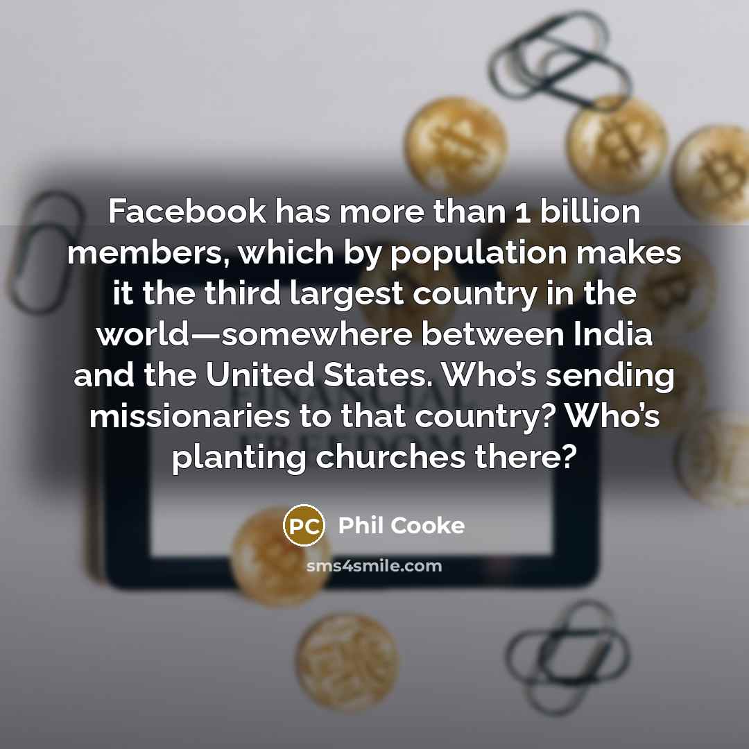 “Facebook has more than 1 billion members, which by population…” quote by Phil Cooke