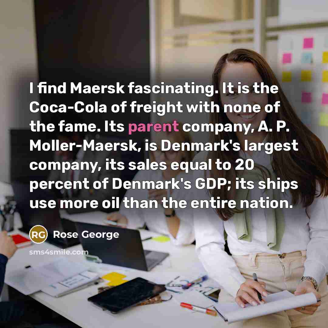 “I find Maersk fascinating. It is the Coca-Cola of freight…” quote by Rose George