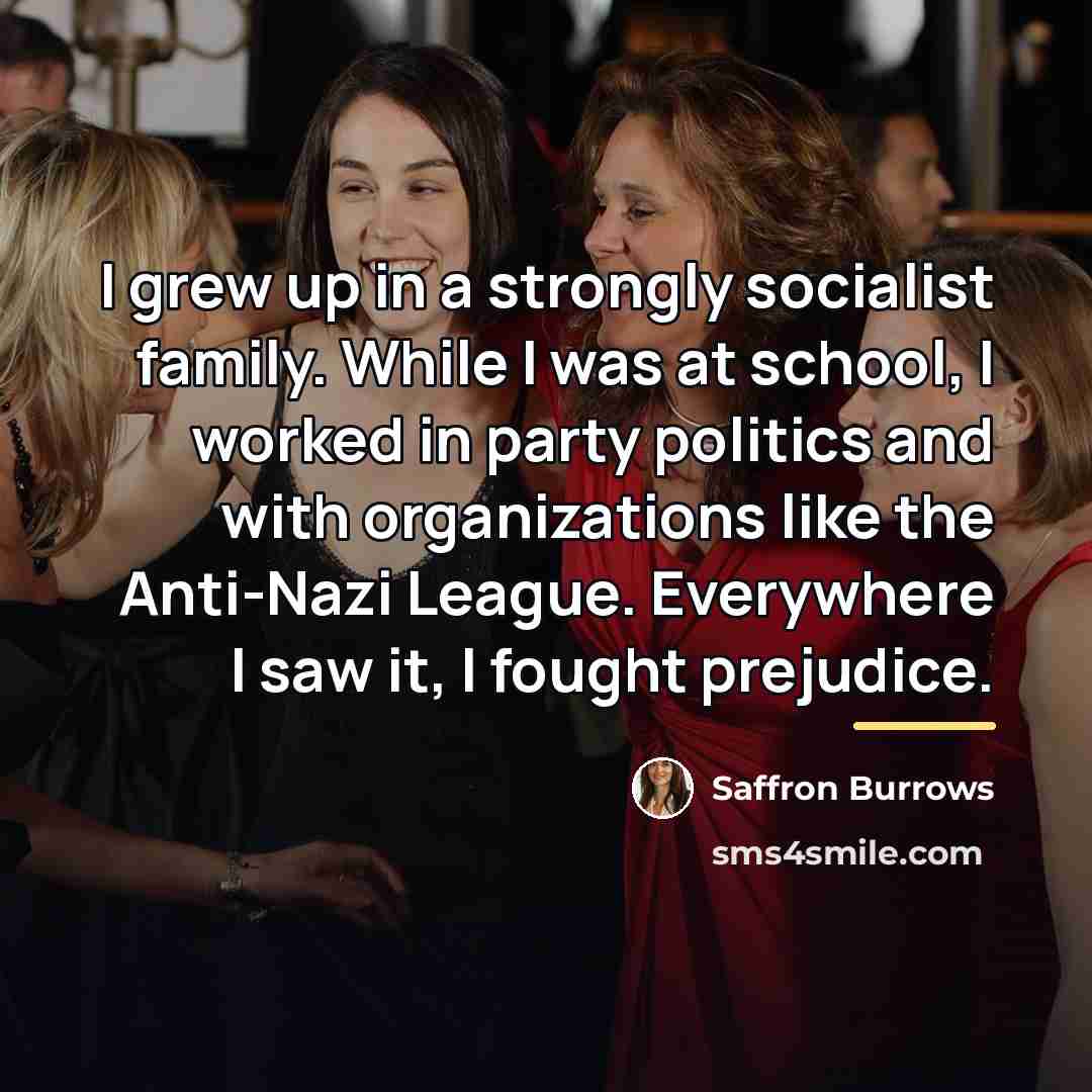 “I grew up in a strongly socialist family. While I…” quote by Saffron Burrows