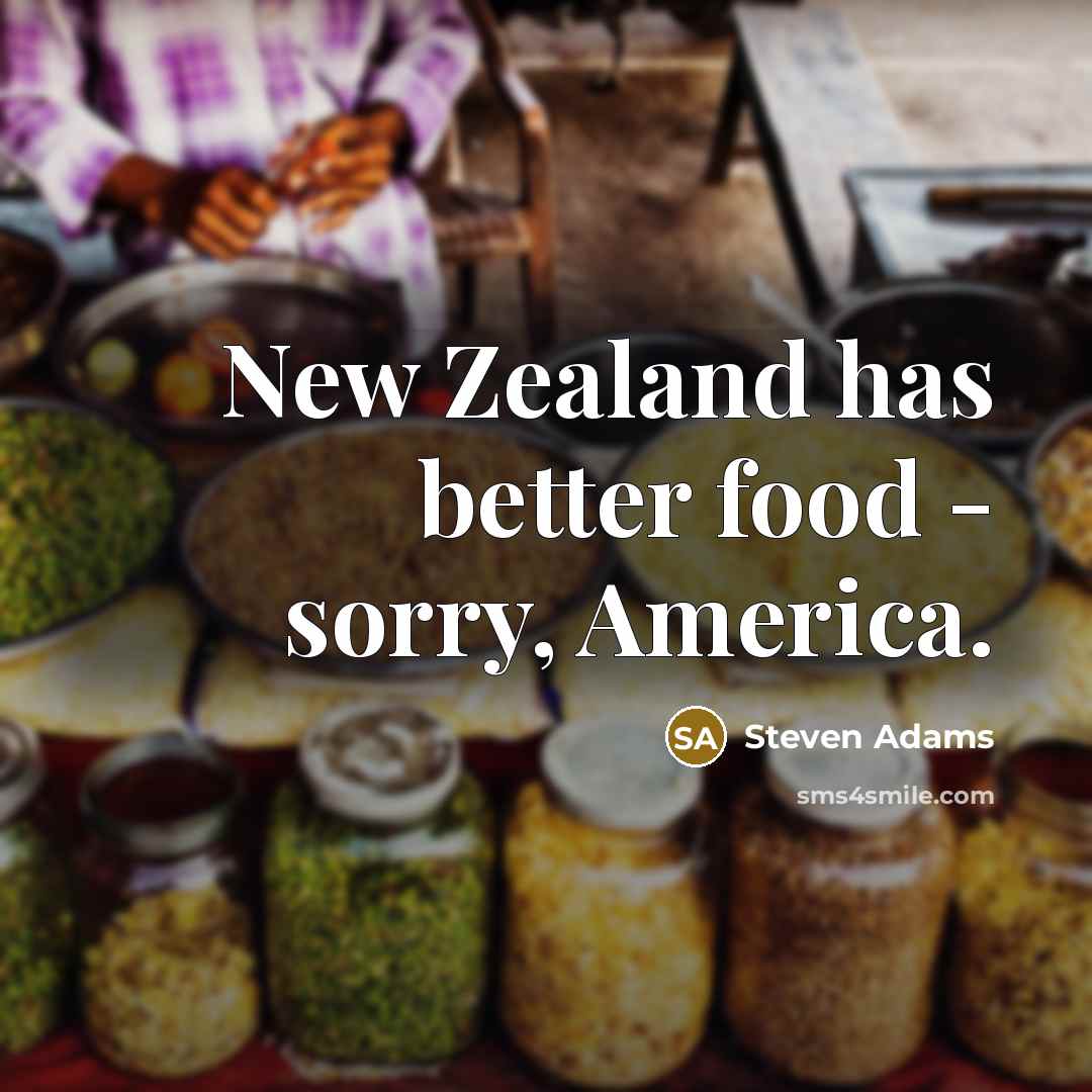 “New Zealand has better food - sorry, America.…” quote by Steven Adams