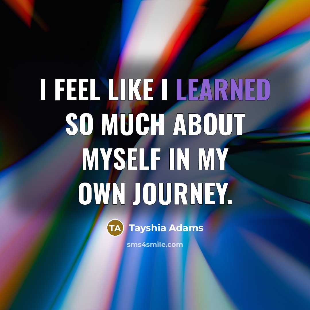 “I feel like I learned so much about myself in…” quote by Tayshia Adams