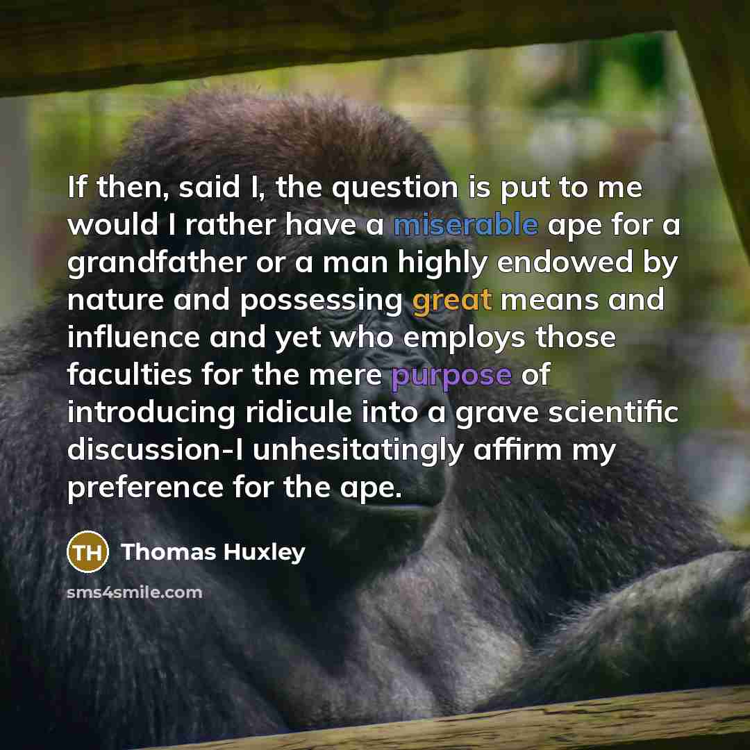 “If then, said I, the question is put to me…” quote by Thomas Huxley