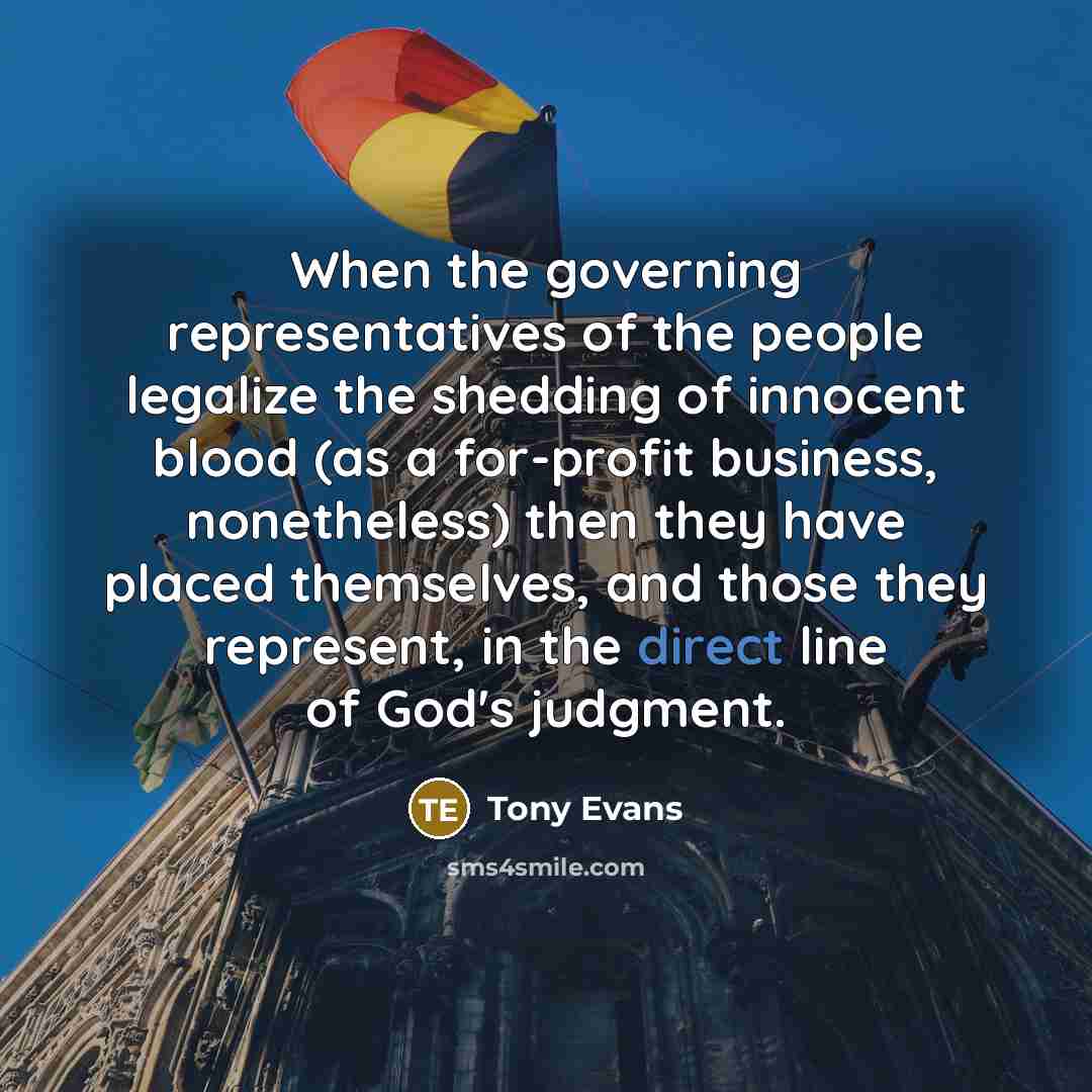 “When the governing representatives of the people legalize the shedding…” quote by Tony Evans