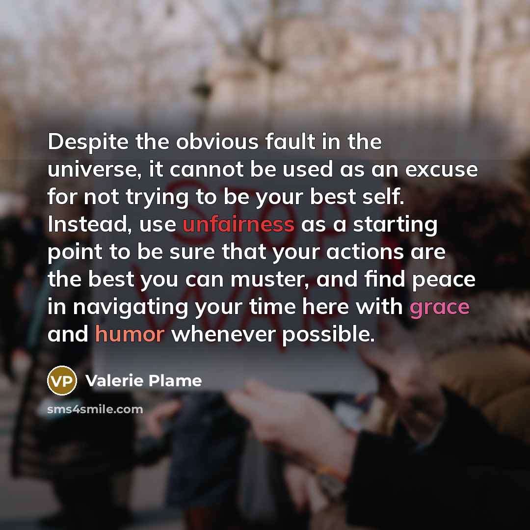 “Despite the obvious fault in the universe, it cannot be…” quote by Valerie Plame