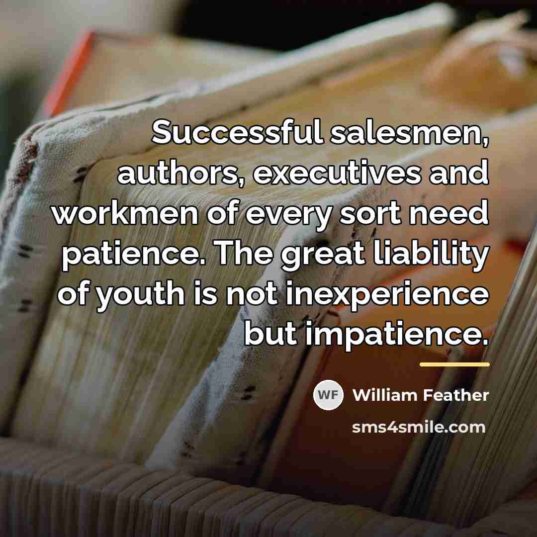 “Successful salesmen, authors, executives and workmen of every sort need…” quote by William Feather