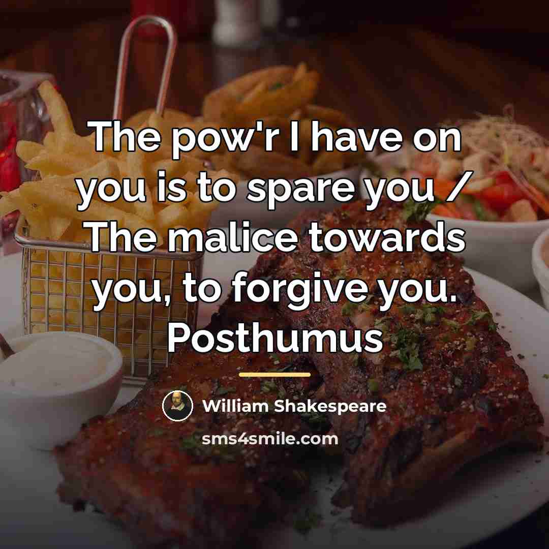 “The pow'r I have on you is to spare you…” quote by William Shakespeare