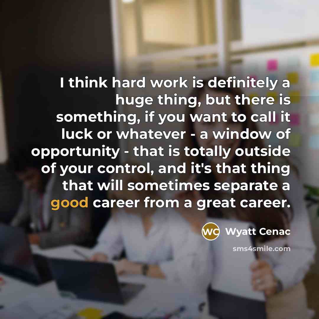 “I think hard work is definitely a huge thing, but…” quote by Wyatt Cenac