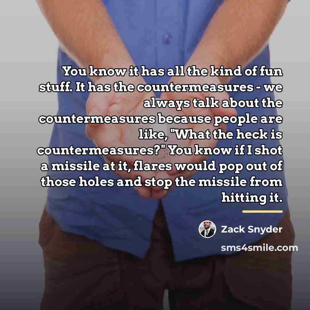 “You know it has all the kind of fun stuff.…” quote by Zack Snyder