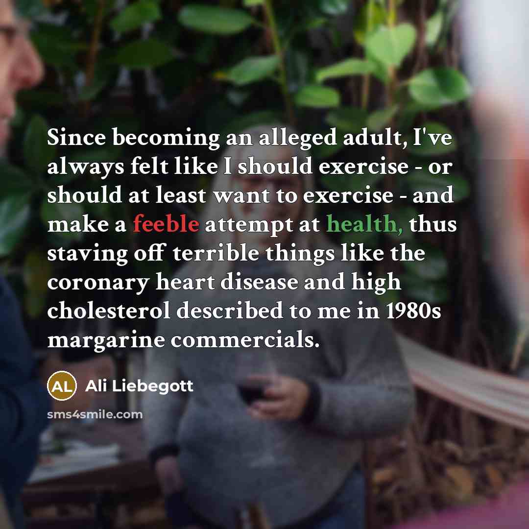 “Since becoming an alleged adult, I've always felt like I…” quote by Ali Liebegott