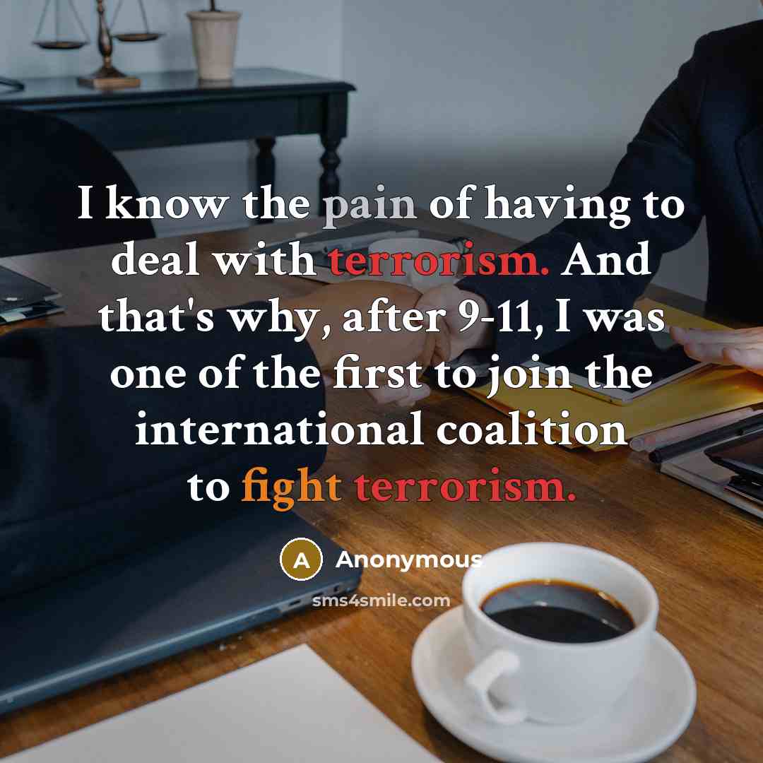 “I know the pain of having to deal with terrorism.…” quote by Anonymous