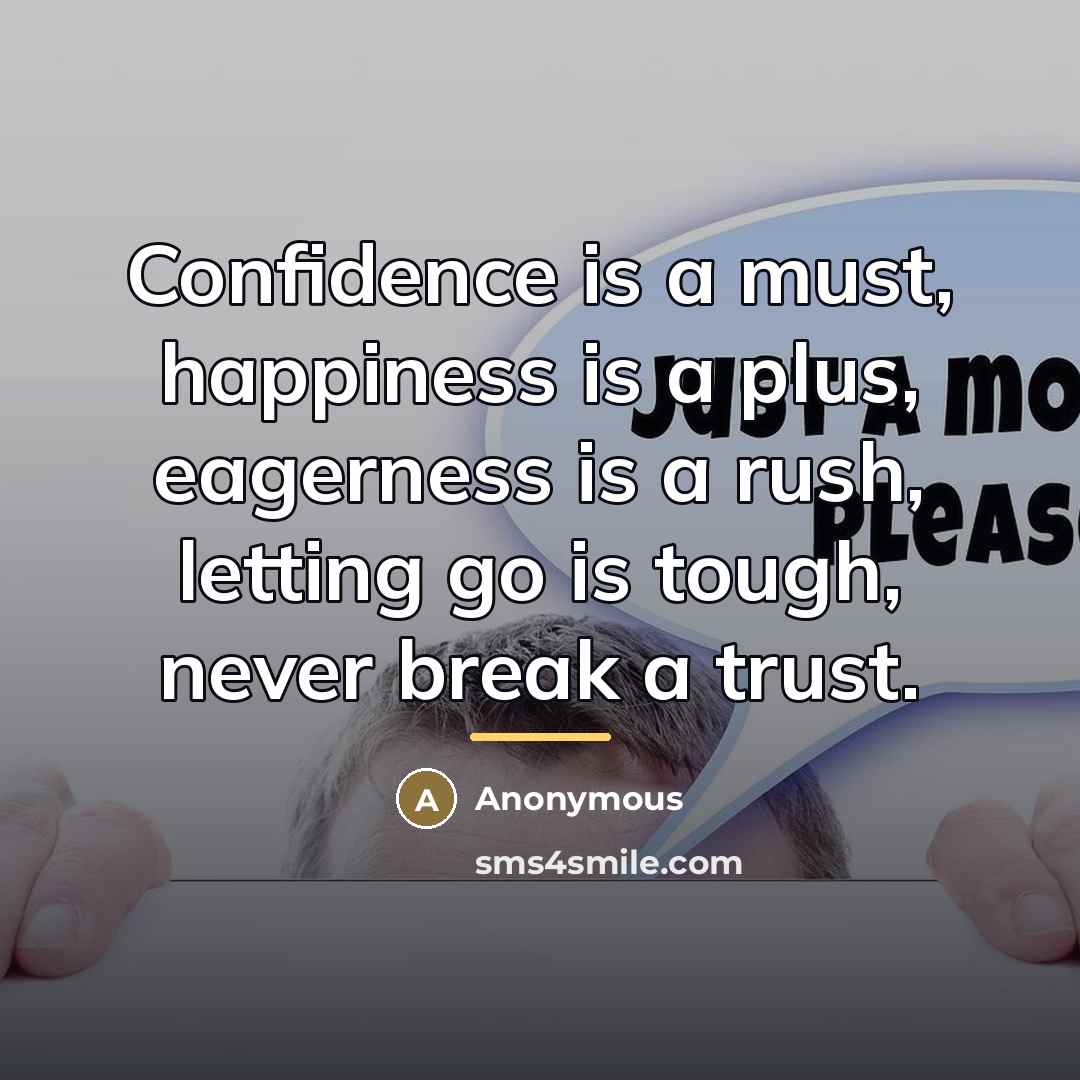 “Confidence is a must, happiness is a plus, eagerness is…” quote by Anonymous