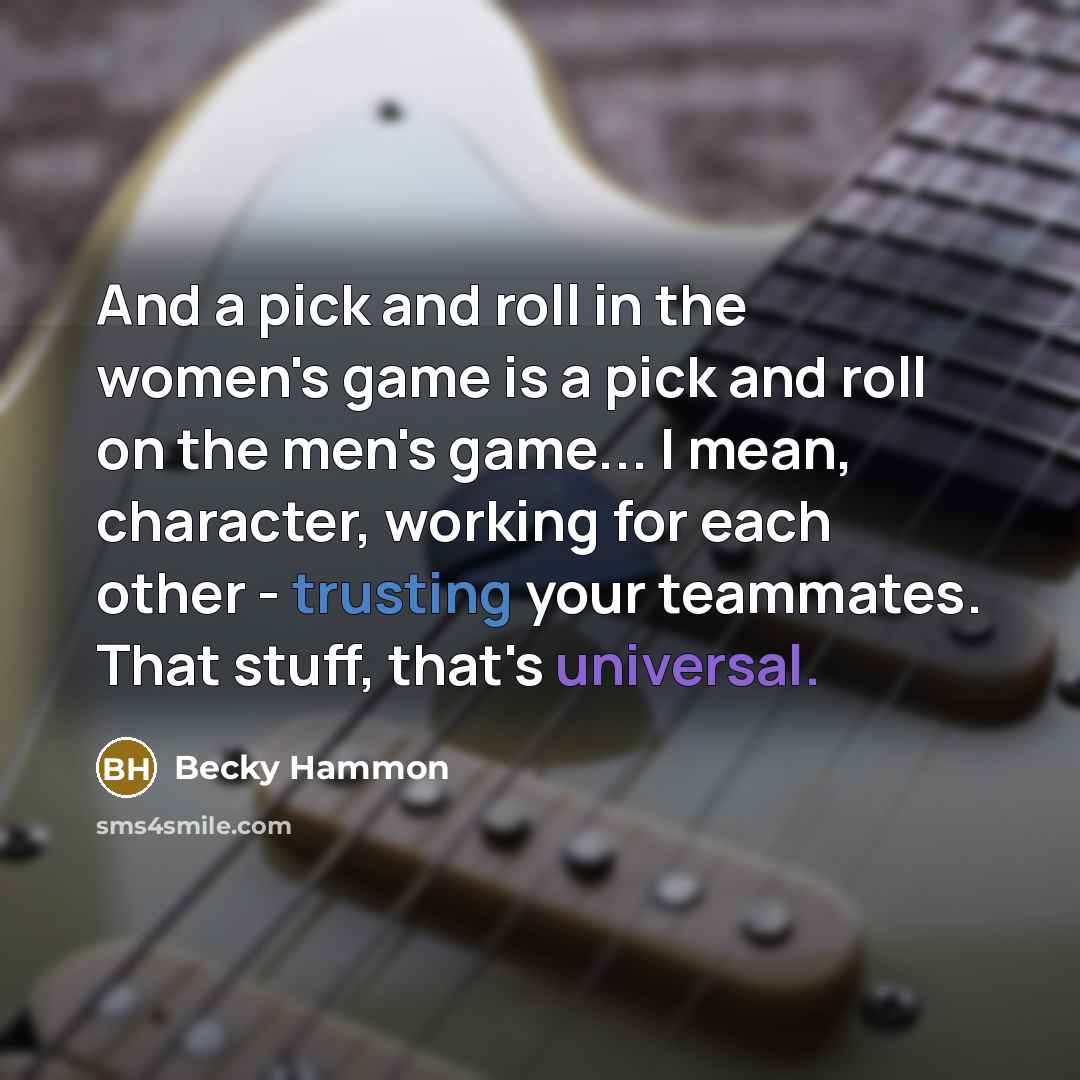 “And a pick and roll in the women's game is…” quote by Becky Hammon