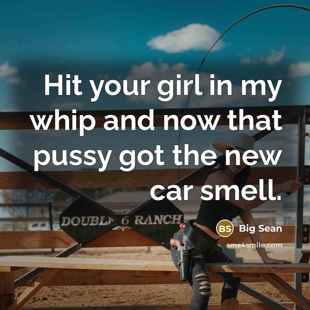 “Hit your girl in my whip and now that pussy got the new car smell.” quote by Big Sean