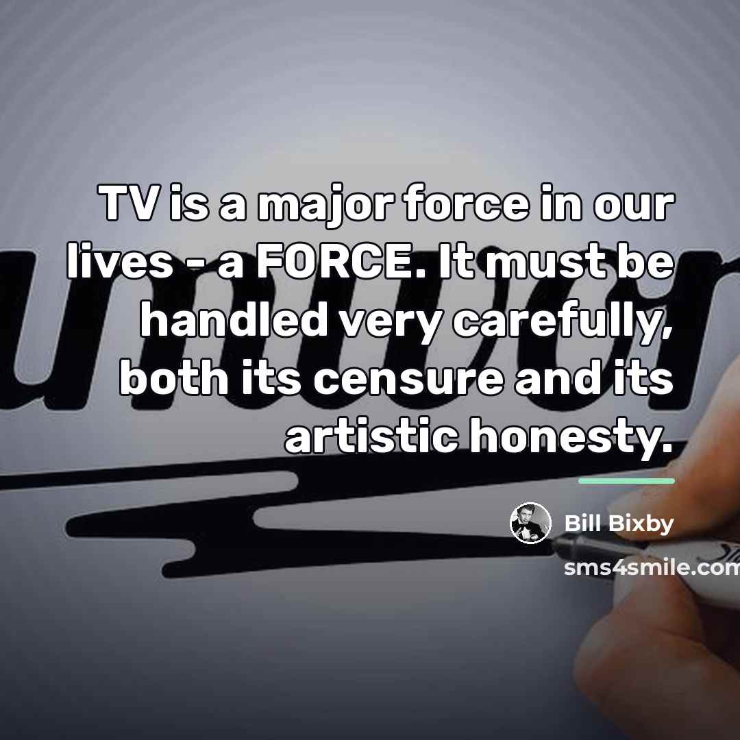 “TV is a major force in our lives - a…” quote by Bill Bixby