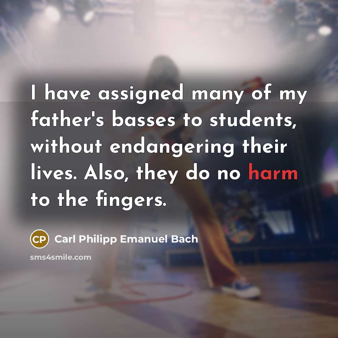 “I have assigned many of my father's basses to students,…” quote by Carl Philipp Emanuel Bach