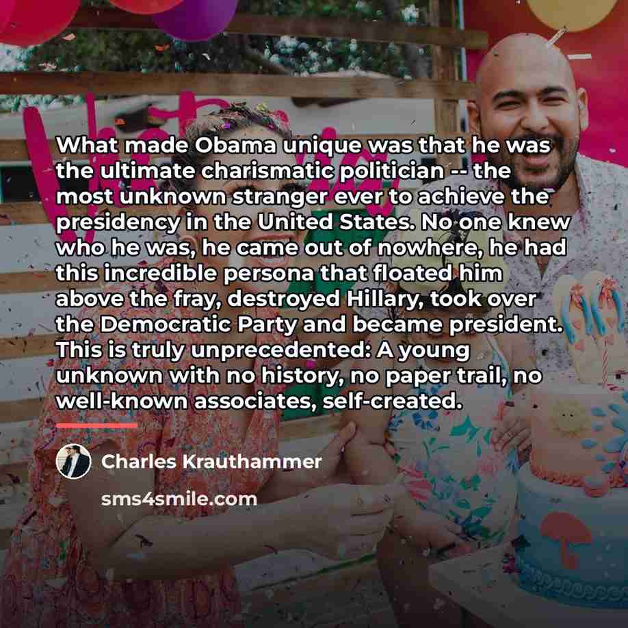 “What made Obama unique was that he was the ultimate…” quote by Charles Krauthammer