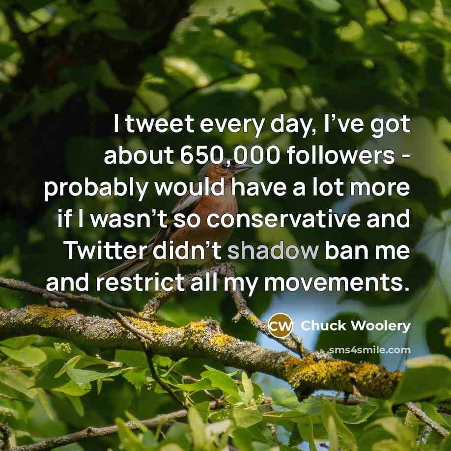 “I tweet every day, I've got about 650,000 followers -…” quote by Chuck Woolery