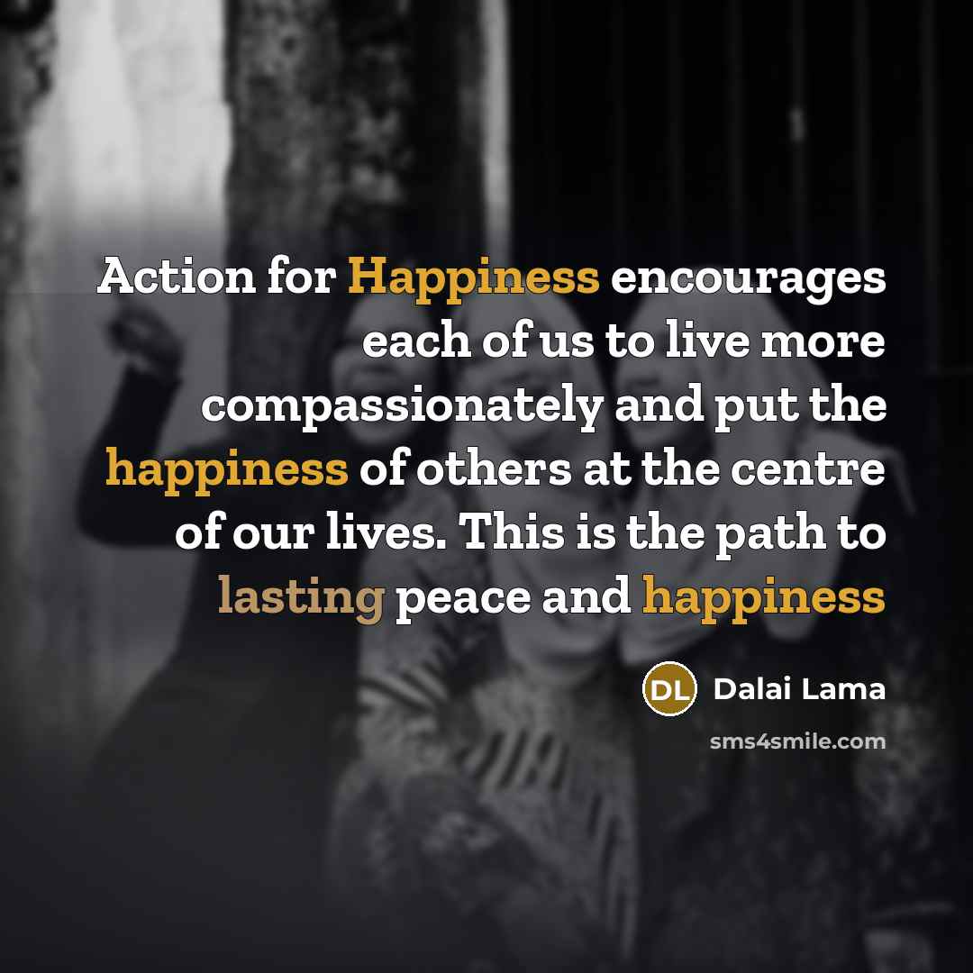 “Action for Happiness encourages each of us to live more…” quote by Dalai Lama