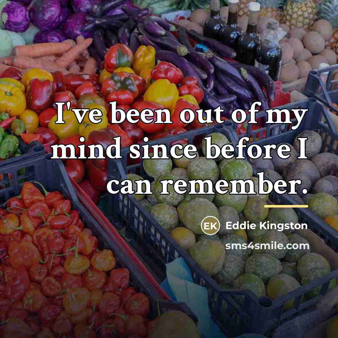 “I've been out of my mind since before I can…” quote by Eddie Kingston