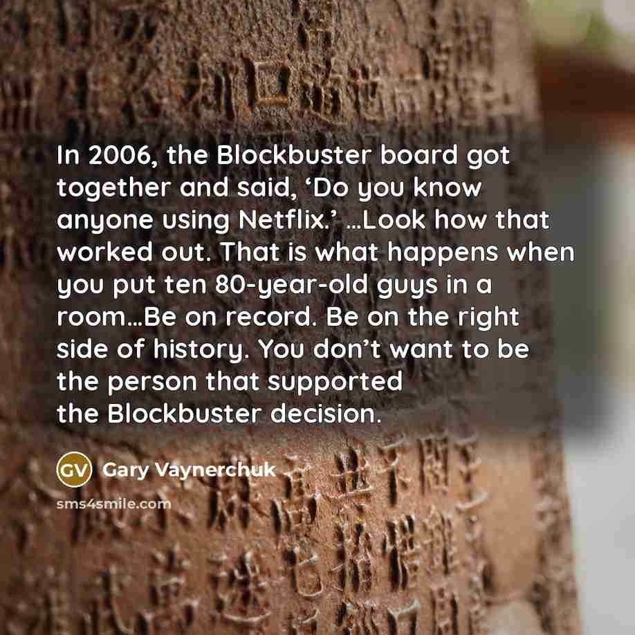 “In 2006, the Blockbuster board got together and said, ‘Do…” quote by Gary Vaynerchuk