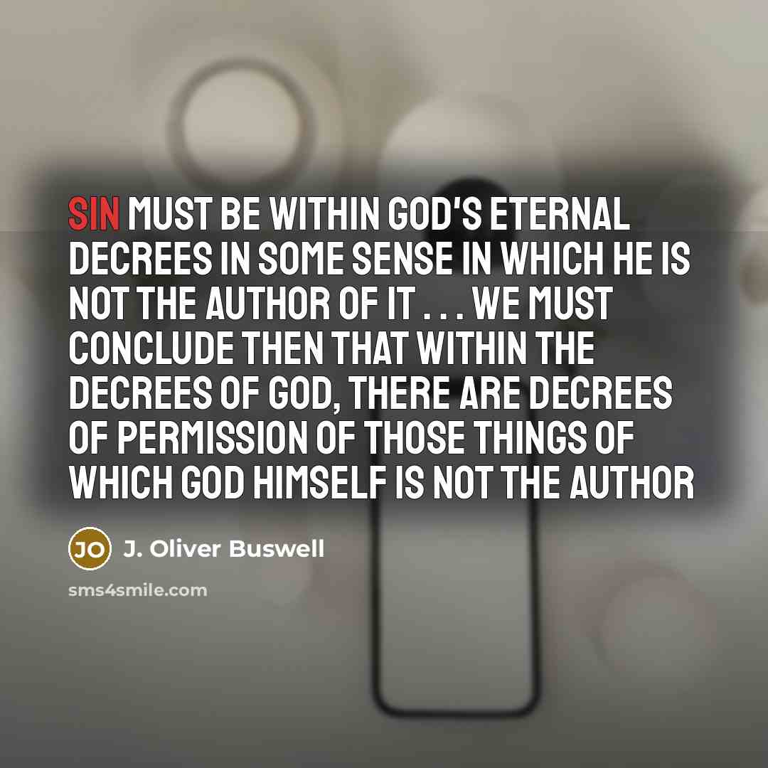 “Sin must be within God's eternal decrees in some sense…” quote by J. Oliver Buswell