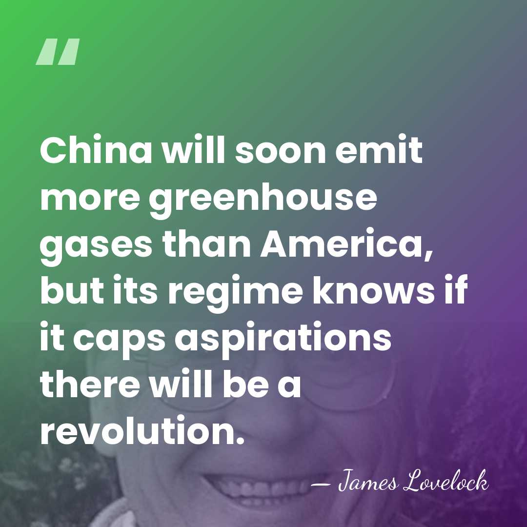 China will soon emit more greenhouse gases than America, but its regime&hellip; - James Lovelock