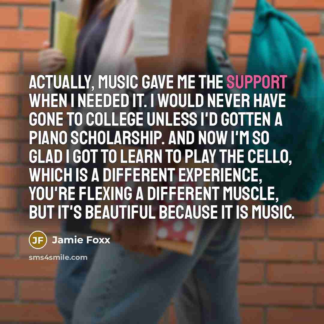 “Actually, music gave me the support when I needed it.…” quote by Jamie Foxx