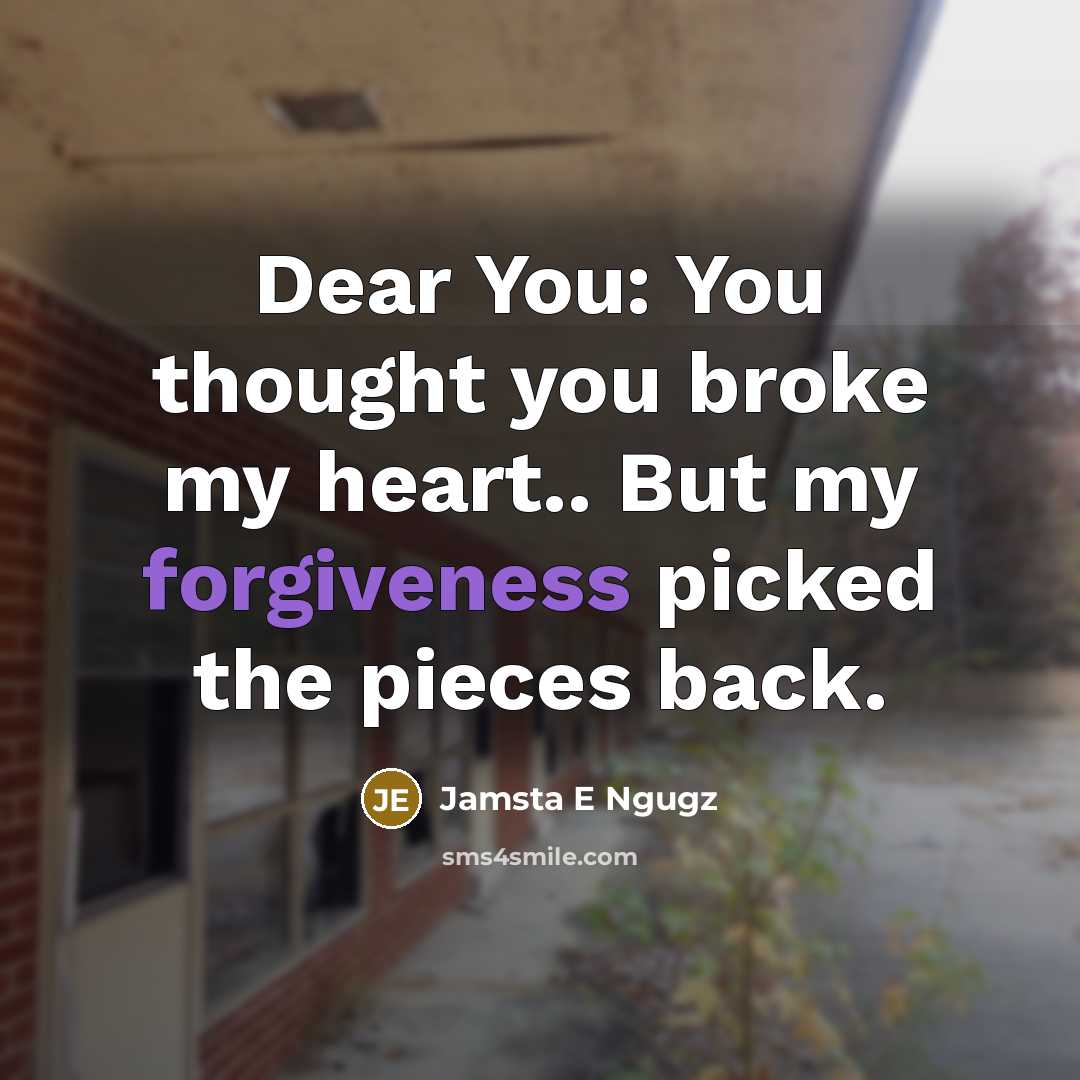 “Dear You: You thought you broke my heart.. But my…” quote by Jamsta E Ngugz