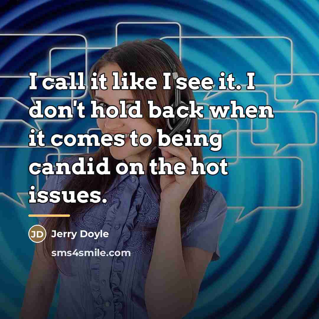 “I call it like I see it. I don't hold…” quote by Jerry Doyle