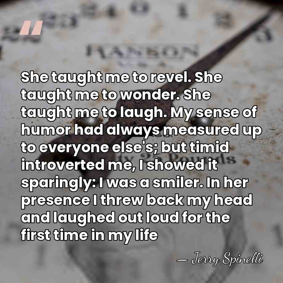 She taught me to revel. She taught me to wonder. She taught&hellip; - Jerry Spinelli