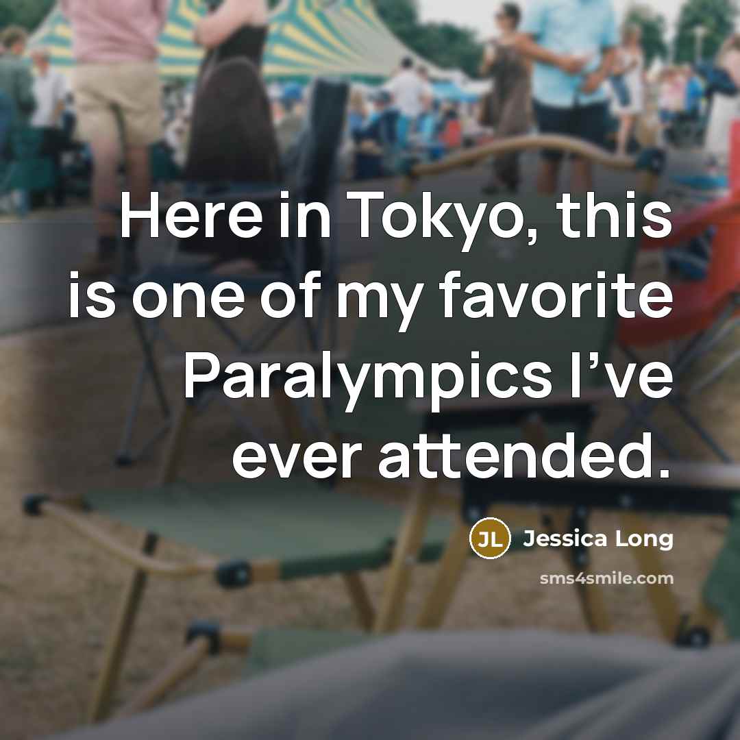 “Here in Tokyo, this is one of my favorite Paralympics…” quote by Jessica Long