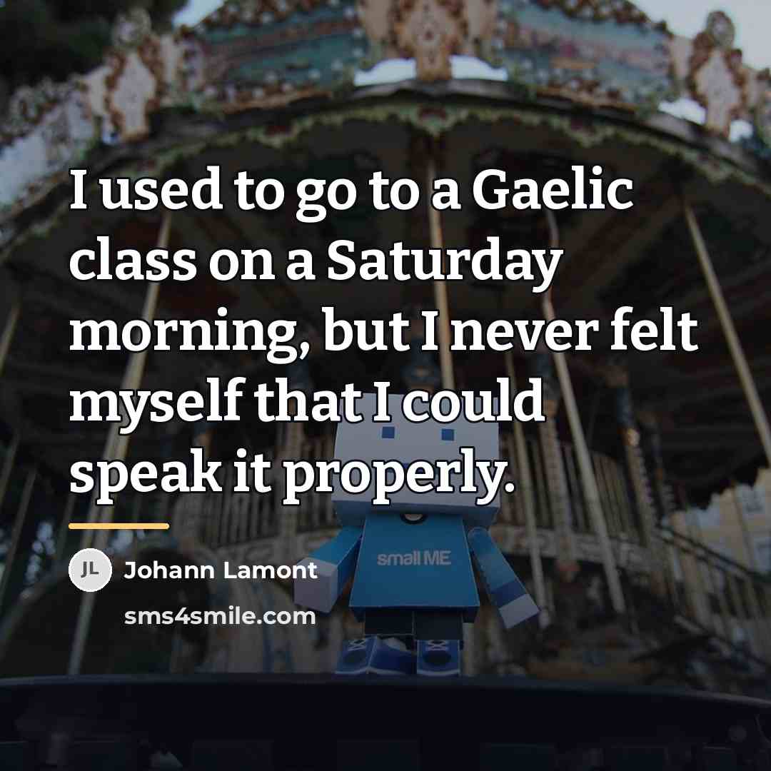 “I used to go to a Gaelic class on a…” quote by Johann Lamont